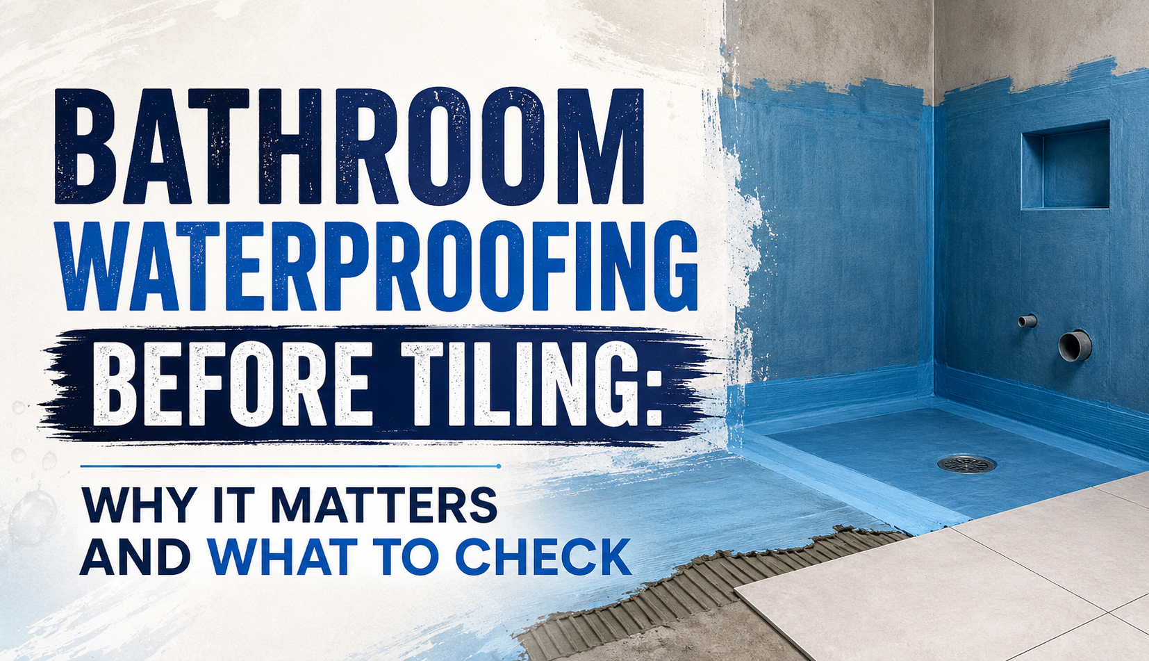 Bathroom Waterproofing Before Tiling Why It Matters and What to Check